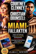 Cover-Bild zum Titel 'Courtney Clenney und Christian Obumseli: Die Miami-Fallakten' von 'Clara Newton'