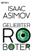 Cover-Bild zum Titel 'Geliebter Roboter' von 'Isaac Asimov'