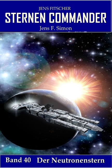 Der Neutronenstern (STERNEN COMMANDER 40) - Jens Fitscher, Jens F. Simon