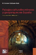 Paisajes culturales mineros y geoparques en España - M. Carmen Cañizares Ruiz