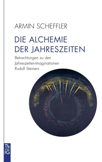 Die Alchemie der Jahreszeiten - Armin Scheffler