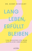 Cover-Bild zum Titel 'Lang leben, erfüllt bleiben' von 'Kerry Burnight'