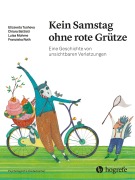 Cover-Bild zum Titel 'Kein Samstag ohne rote Grütze' von 'Elizaveta Tusheva, Luisa Mohme, Chiara Battisti, Franziska Roth'