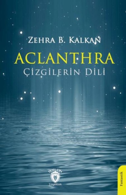 Aclanthra;Cizgilerin Dili - Zehra B. Kalkan