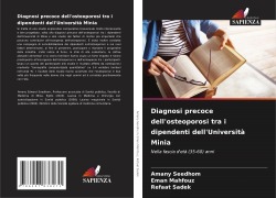 Cover-Bild zum Titel 'Diagnosi precoce dell'osteoporosi tra i dipendenti dell'Università Minia' von 'Amany Seedhom, Eman Mahfouz, Refaat Sadek'
