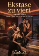 Cover-Bild zum Titel 'Ekstase zu viert' von 'Linda B.'