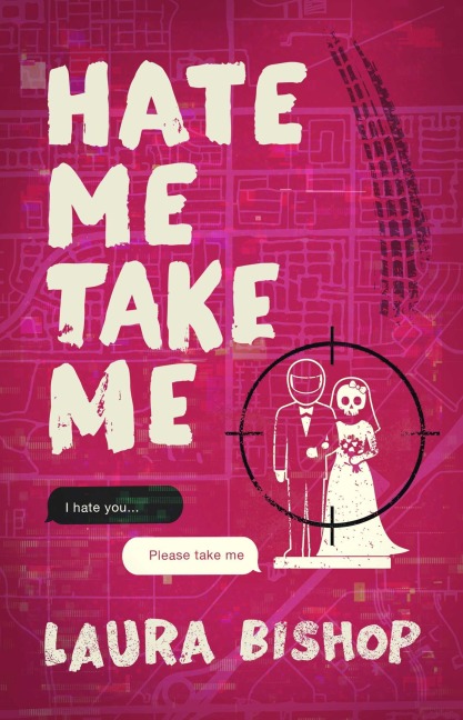 Hate Me Take Me - Laura Bishop
