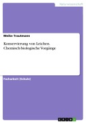 Cover-Bild zum Titel 'Konservierung von Leichen. Chemisch-biologische Vorgänge' von 'Meike Trautmann'