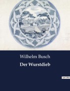 Cover-Bild zum Titel 'Der Wurstdieb' von 'Wilhelm Busch'