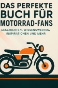 Cover-Bild zum Titel 'Das perfekte Buch für Motorrad-Fans' von 'Henry Schwarz'