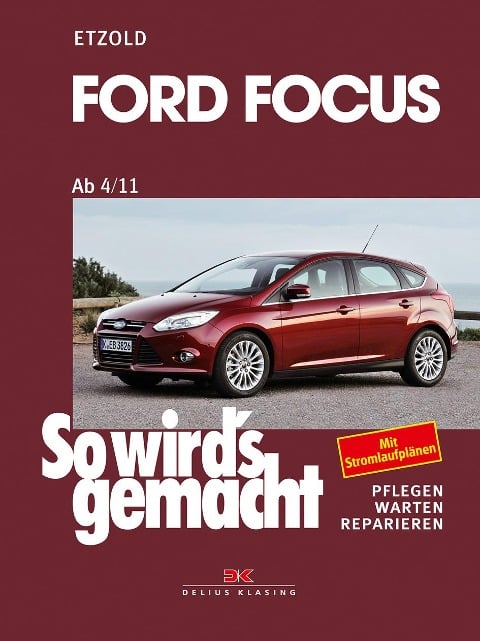 Ford Focus - So wirds gemacht / von 4/11 bis 3/18 - Rüdiger Etzold
