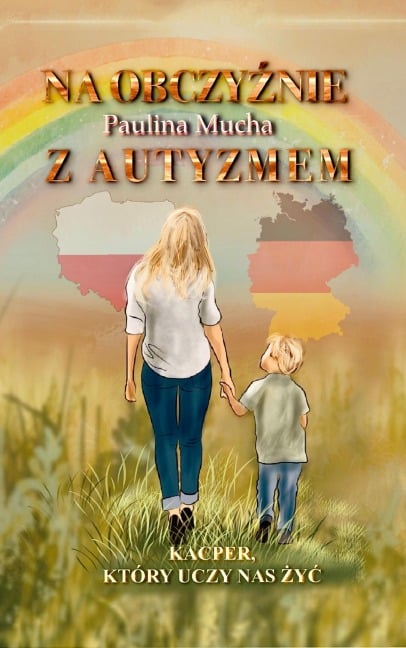 Na obczyznie z autyzmem. Kacper, który uczy nas zyc - Paulina Mucha