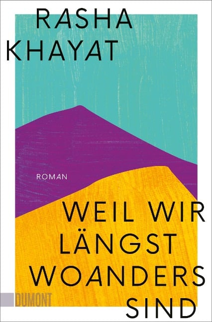 Weil wir längst woanders sind - Rasha Khayat