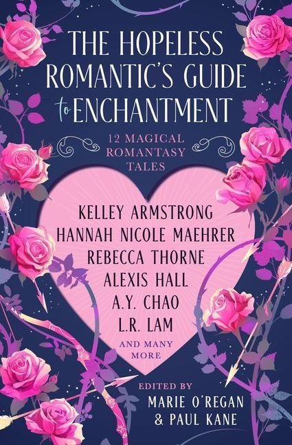 The Hopeless Romantic's Guide to Enchantment - Marie O'Regan