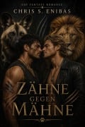 Cover-Bild zum Titel 'Zähne gegen Mähne' von 'Chris S. Enibas'