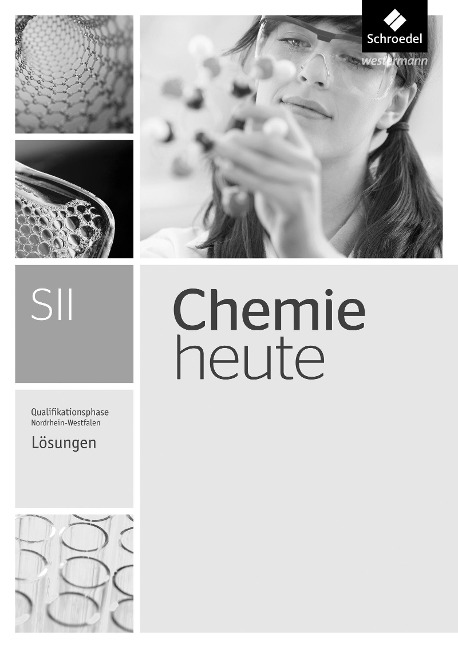 Chemie heute SII. Lösungen. Qualifikationsphase. Nordrhein-Westfalen - 