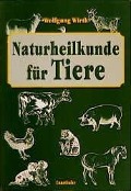 Naturheilkunde für Tiere - Wolfgang Wirth