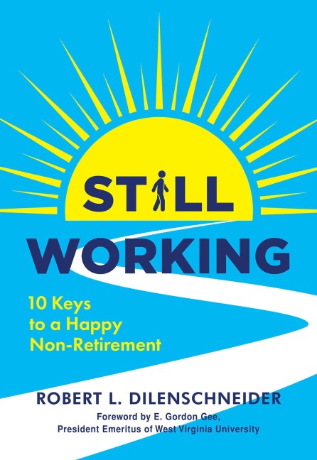 Still Working - Robert L Dilenschneider