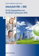 Cover-Bild zum Titel 'VWL + BWL. Arbeitsheft' von 'Michael Martin, Michael Schmidthausen, Sven Agsten, Lukas Faaß'