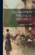 Cover-Bild zum Titel 'Les Oeuvrers Poetiques, Volume 3...' von ''