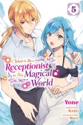 Cover-Bild zum Titel 'I Want to Be a Receptionist in This Magical World, Vol. 5 (Manga)' von 'Mako'