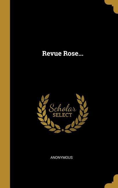Revue Rose... - Anonymous