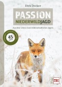 Passion Niederwildjagd - Dirk Decker