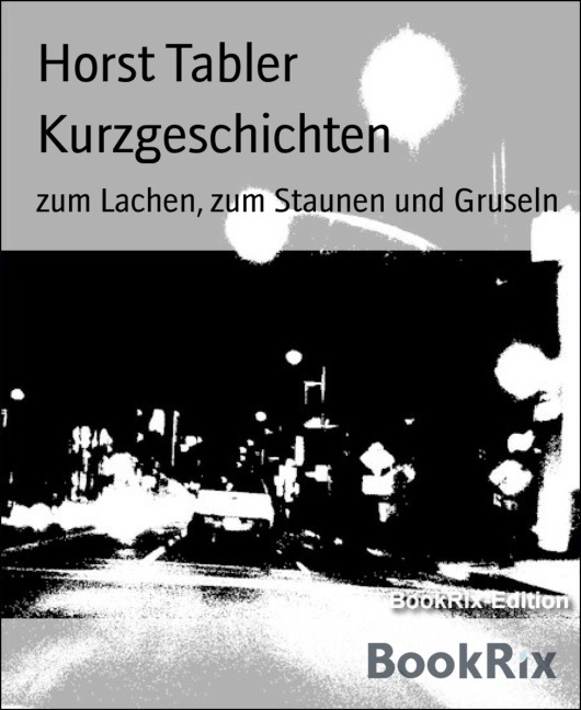Kurzgeschichten - Horst Tabler