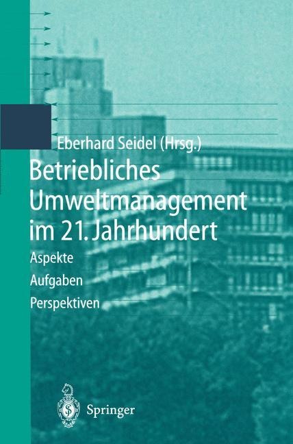 Betriebliches Umweltmanagement im 21. Jahrhundert - 