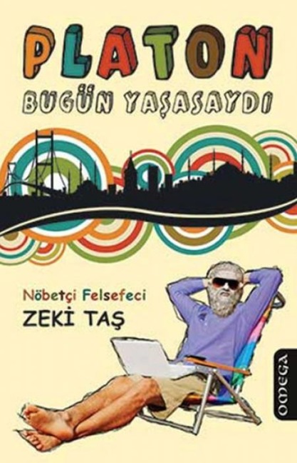 Platon Bugün Yasasaydi - Zeki Tas