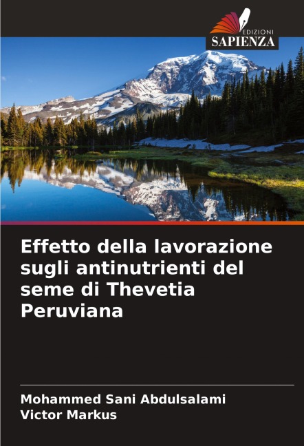 Effetto della lavorazione sugli antinutrienti del seme di Thevetia Peruviana - Mohammed Sani Abdulsalami, Victor Markus