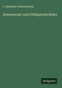 Cover-Bild zum Titel 'Demosthenes' neun Philippische Reden' von 'C. Rehdantz, Friedrich Blass'