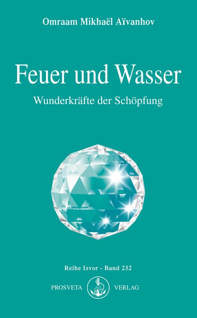 Feuer und Wasser - Omraam Mikhael Aivanhov