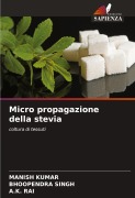 Cover-Bild zum Titel 'Micro propagazione della stevia' von 'Manish Kumar, Bhoopendra Singh, A. K. Rai'