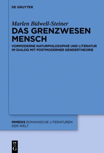 Das Grenzwesen Mensch - Marlen Bidwell-Steiner
