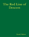 The Red Line of Descent - David Tallach