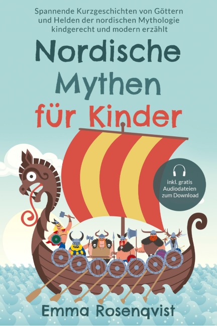 Nordische Mythen für Kinder: Spannende Kurzgeschichten von Göttern und Helden der nordischen Mythologie kindgerecht und modern erzählt - Emma Rosenqvist