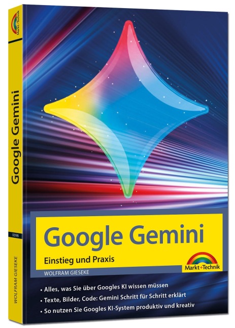 Google Gemini - Einstieg und Praxis - Texte, Bilder, Videos mit KI generieren - Wolfram Gieseke