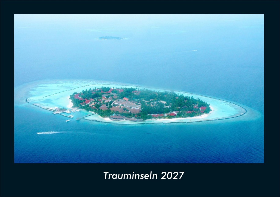 Trauminseln 2027 Fotokalender DIN A4 - Tobias Schmitt, Kevin Heber