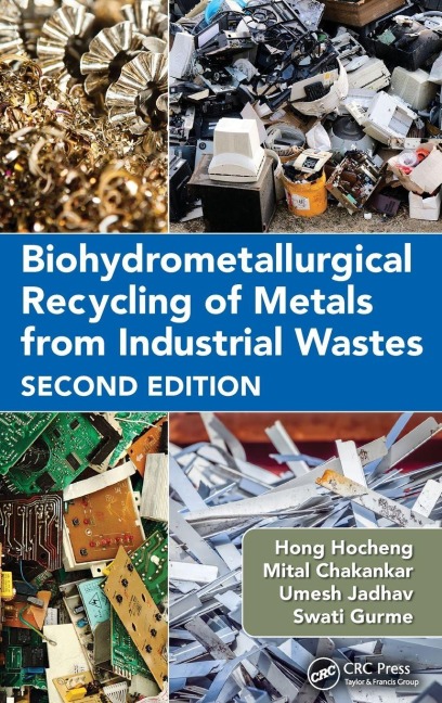 Biohydrometallurgical Recycling of Metals from Industrial Wastes - Hong Hocheng, Mital Chakankar, Umesh Jadhav