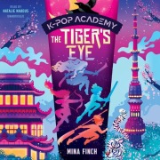 Cover-Bild zum Titel 'K-Pop Academy: The Tiger's Eye' von 'Mina Finch'