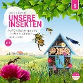 Unsere Insekten - Auf Entdeckungsreise zu Biene, Ameise und Libelle - Sandra Doedter