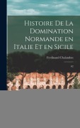 Cover-Bild zum Titel 'Histoire de la Domination Normande en Italie et en Sicile: 02' von 'Ferdinand Chalandon'