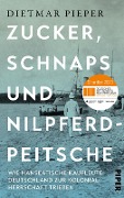 Cover-Bild zum Titel 'Zucker, Schnaps und Nilpferdpeitsche' von 'Dietmar Pieper'