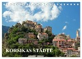 Korsikas Städte (Tischkalender 2025 DIN A5 quer), CALVENDO Monatskalender - Christine Hutterer