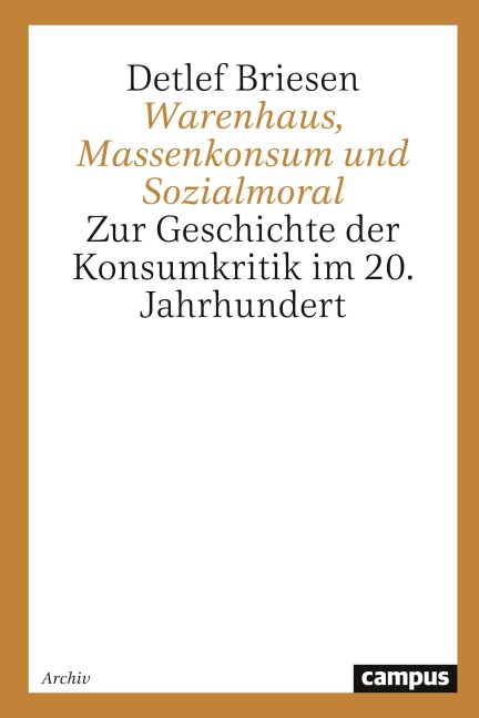 Warenhaus, Massenkonsum und Sozialmoral - Detlef Briesen