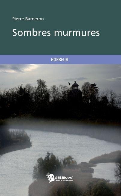 Sombres murmures - Pierre Barneron