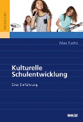 Kulturelle Schulentwicklung - Max Fuchs