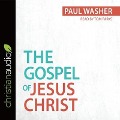 Gospel of Jesus Christ - Paul Washer