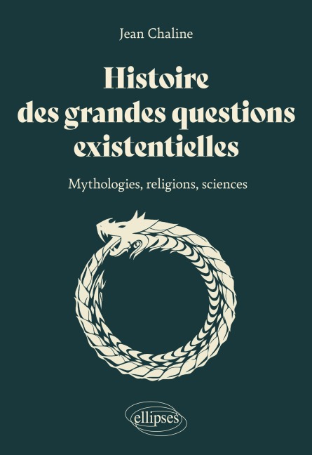Histoire des grandes questions existentielles - Jean Chaline